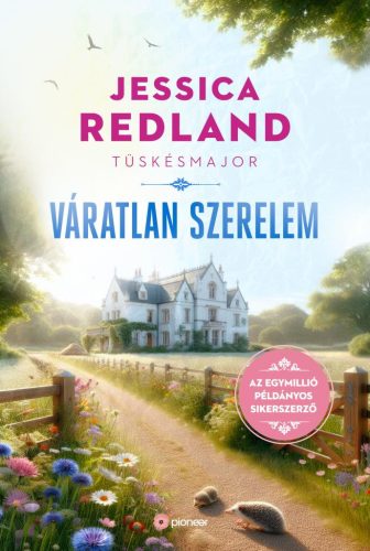 Tüskésmajor - Váratlan szerelem - Jessica Redland