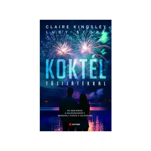 Koktél tűzijátékkal - Claire Kingsley - Lucy Score