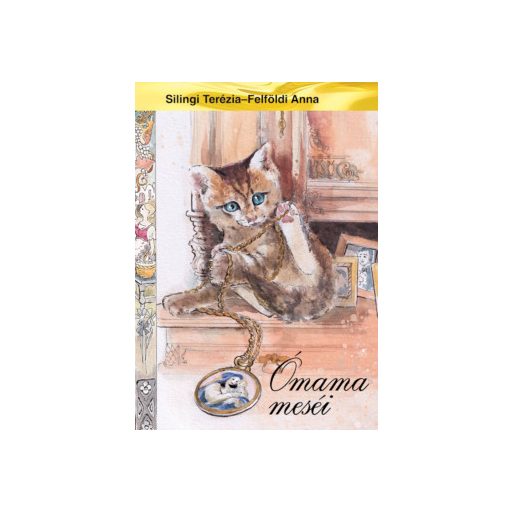 Ómama meséi - Silingi Terézia - Felföldi Anna