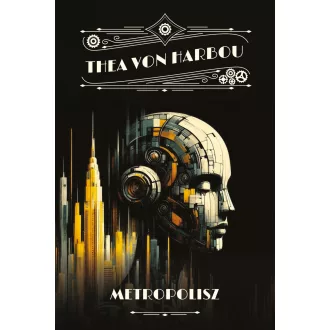 Metropolisz - Thea von Harbou