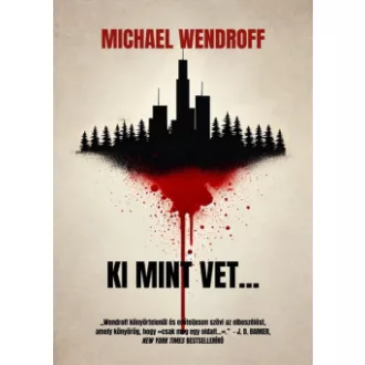 Ki mint vet… - Michael Wendroff
