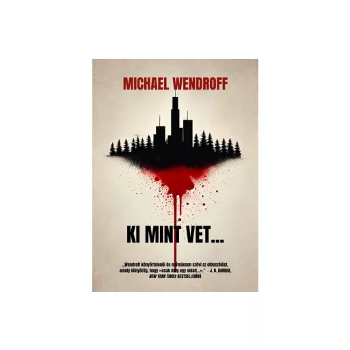 Ki mint vet… - Michael Wendroff