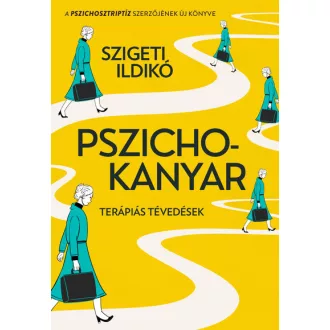 Pszichokanyar - Terápiás tévedések - Szigeti Ildikó