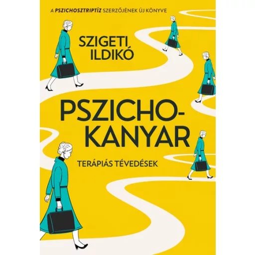 Pszichokanyar - Terápiás tévedések - Szigeti Ildikó