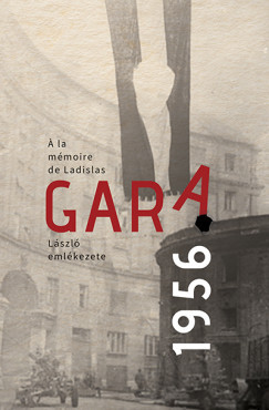 Gara László emlékezete - A. Szabó Magda szerk.