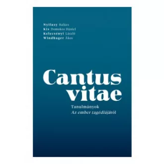   Cantus vitae - Tanulmányok Az ember tragédiájáról - Windhager Ákos