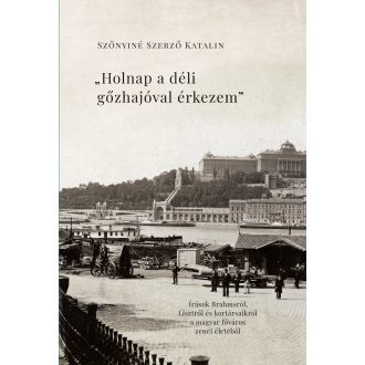   Holnap a déli gőzhajóval érkezem - Szőnyiné Szerző Katalin