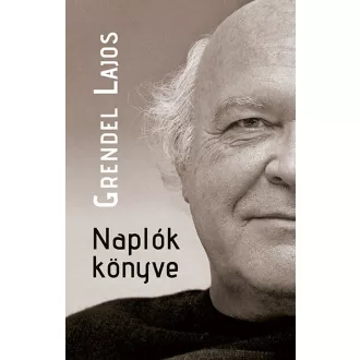 Naplók könyve - Grendel Lajos