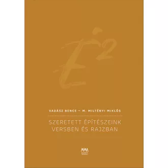   É2 - Szeretett építészeink versben és rajzban - Vadász Bence