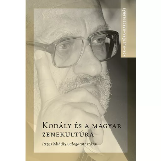 Kodály és a magyar zenekultúra - Gombos László szerk.