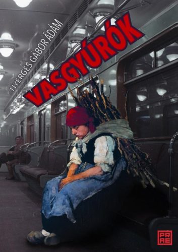 Vasgyúrók - Nyerges Gábor Ádám