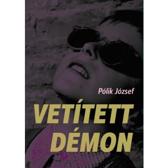Vetített démon - Pólik József