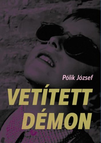 Vetített démon - Pólik József