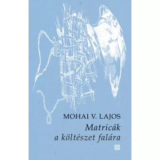 Matricák a költészet falára - Mohai V. Lajos