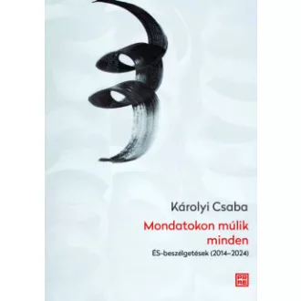 Mondatokon múlik minden - Károlyi Csaba