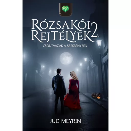 Csontvázak a szekrényben - Rózsakői rejtélyek 2. - Jud Meyrin