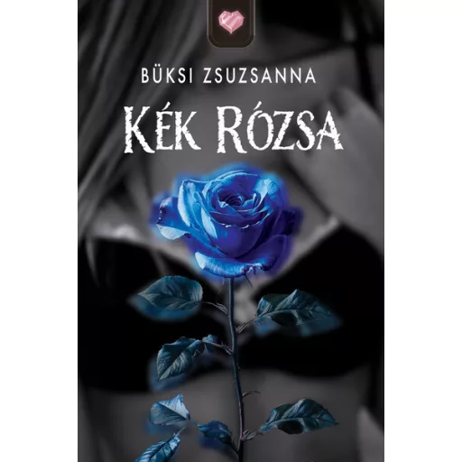 Kék Rózsa - Büksi Zsuzsanna