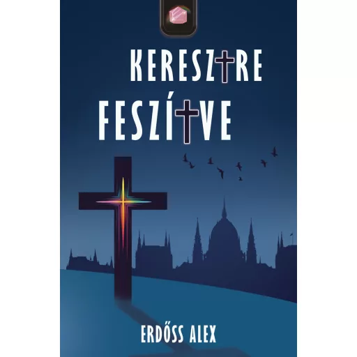 Keresztre feszítve - Erdőss Alex