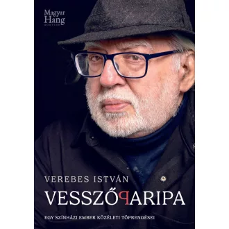   Vesszőparipa - Egy színházi ember közéleti töprengései - Verebes István