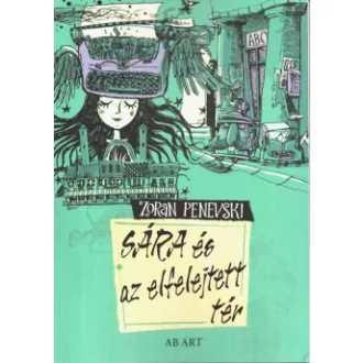 Sára és az elfelejtett tér - Zoran Penevski