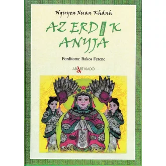 Az erdők anyja - Nguyen Xuan Khán