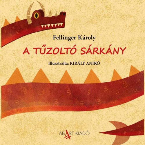 A tűzoltó sárkány - Fellinger Károly