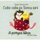Csibó csibe és Sonca süni - A pöttyös lábos - Spéder Dulavics Dóra