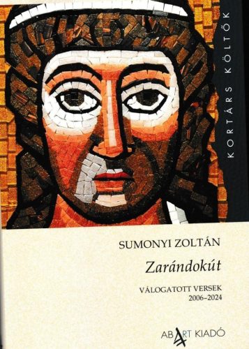Zarándokút - Válogatott versek 2006-2024 - Sumonyi Zoltán