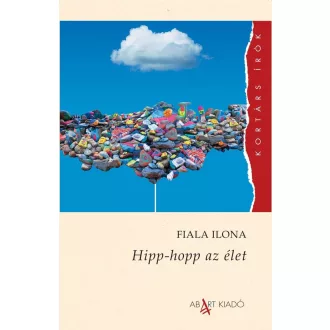 Hipp-hopp az élet - Fiala Ilona