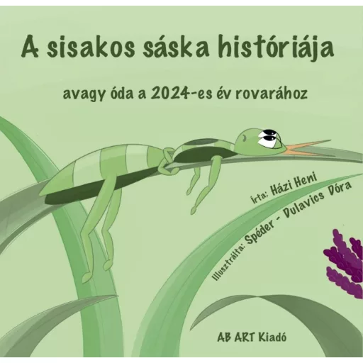 A sisakos sáska históriája, avagy óda a 2024-es év rovarához - Házi Heni