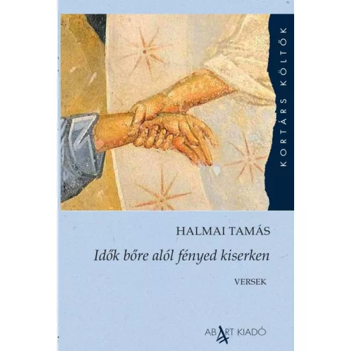 Idők bőre alól fényed kiserken - Halmai Tamás