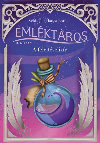 Emléktáros 2. - A felejtéselixír - Schneller Hanga Boróka