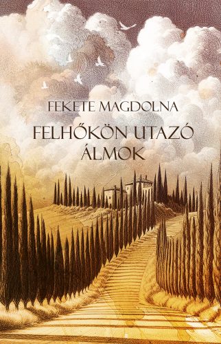 Felhőkön utazó álmok - Fekete Magdolna