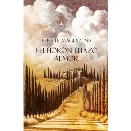 Felhőkön utazó álmok - Fekete Magdolna