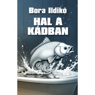 Hal a kádban - Bora Ildikó