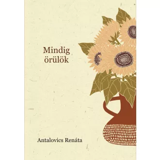 Mindig örülök - Antalovics Renáta