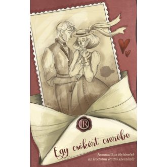   Egy csókért cserébe - Az Irodalmi Rádió alkotóközössége