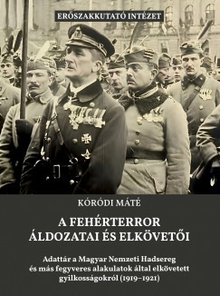 A fehérterror áldozatai és elkövetői - Kóródi Máté