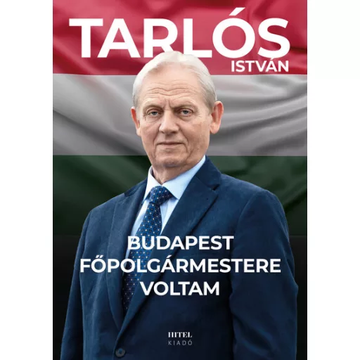 Budapest főpolgármestere voltam - Tarlós István