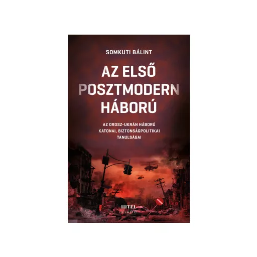 Az első posztmodern háború - Somkuti Bálint