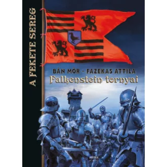   A Fekete Sereg - Falkenstein tornyai - Bán Mór és Fazekas Attila
