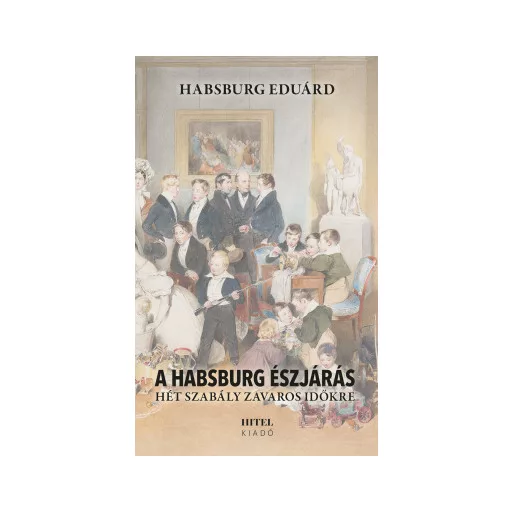 A Habsburg észjárás - Habsburg Eduárd