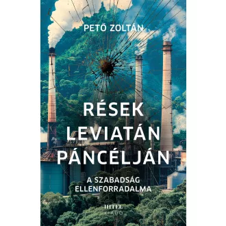   Rések Leviatán páncélján - A szabadság ellenforradalma - Pető Zoltán