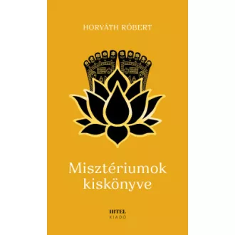 Misztériumok kiskönyve - Horváth Róbert