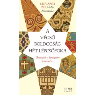   A végső boldogság hét lépcsőfoka - Giovanni Pico Della Mirandola