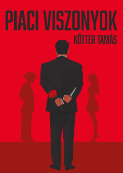 Piaci viszonyok - Kötter Tamás