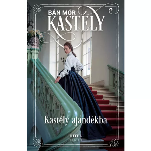 Kastély ajándékba - Sisi, a magyarok királynéja 1. (Új kiadás) - Bán Mór