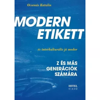   Modern etikett és interkulturális jómodor - Z- és más generációk számára - Ocsenás Katalin