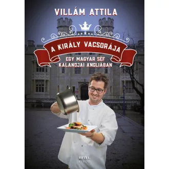 A király vacsorája - Villám Attila