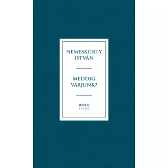 Meddig várjunk? - Nemeskürty István